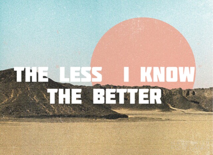 The less i know